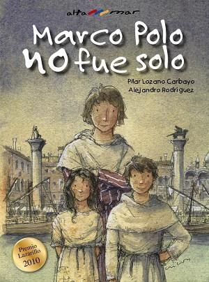 MARCO POLO NO FUE SOLO | 9788421698709 | LOZANO CARBAYO, PILAR / RODRÍGUEZ, ALEJANDRO