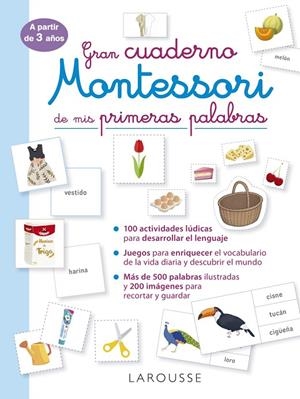 GRAN CUADERNO MONTESSORI DE MIS PRIMERAS PALABRAS | 9788419250049 | ÉDITIONS LAROUSSE