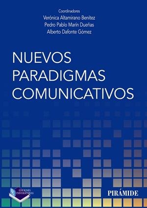 NUEVOS PARADIGMAS COMUNICATIVOS | 9788436842524 | ALTAMIRANO, VERÓNICA / MARÍN DUEÑAS, PEDRO PABLO / DAFONTE GÓMEZ, ALBERTO