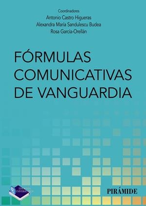 FÓRMULAS COMUNICATIVAS DE VANGUARDIA | 9788436842555 | CASTRO HIGUERAS, ANTONIO / SANDULESCU BUDEA, ALEXANDRA MARÍA / GARCÍA-ORELLÁN, ROSA