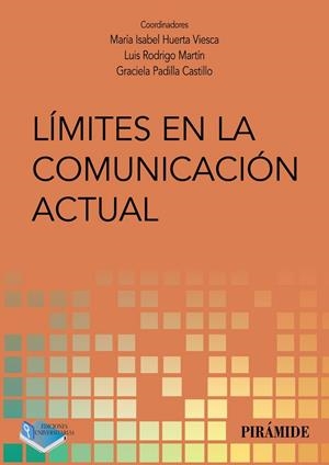 LÍMITES EN LA COMUNICACIÓN ACTUAL | 9788436842562 | HUERTA VISECA, MARÍA ISABEL / RODRIGO MARTÍN, LUIS / PADILLA CASTILLO, GRACIELA