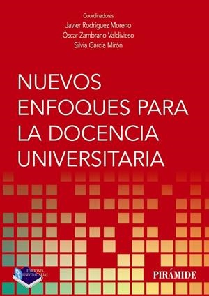 NUEVOS ENFOQUES PARA LA DOCENCIA UNIVERSITARIA | 9788436842579 | RODRÍGUEZ MORENO, JAVIER / ZAMBRANO VALDIVIESO, ÓSCAR / GARCÍA MIRÓN, SILVIA