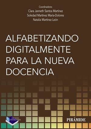 ALFABETIZANDO DIGITALMENTE PARA LA NUEVA DOCENCIA | 9788436842623 | SANTOS MARTÍNEZ, CLARA JANNETH / MARTÍNEZ MARÍA DOLORES, SOLEDAD / MARTÍNEZ LEÓN, NATALIA