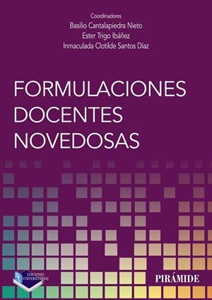 FORMULACIONES DOCENTES NOVEDOSAS | 9788436842647 | CANTALAPIEDRA NIETO, BASILIO / TRIGO IBÁÑEZ, ESTER / SANTOS DÍAS, INMACULADA CLOTILDE