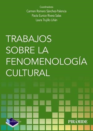 TRABAJOS SOBRE LA FENOMENOLOGÍA CULTURAL | 9788436842685 | ROMERO SÁNCHEZ-PALENCIA, CARMEN / RIVERA SALAS, PAOLA EUNICE / TRUJILLO LIÑÁN, LAURA