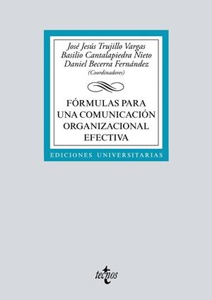 FÓRMULAS PARA UNA COMUNICACIÓN ORGANIZACIONAL EFECTIVA | 9788430987559 | TRUJILLO VARGAS, JOSÉ JESÚS / CANTALAPIEDRA NIETO, BASILIO / BECERRA FERNÁNDEZ, DANIEL