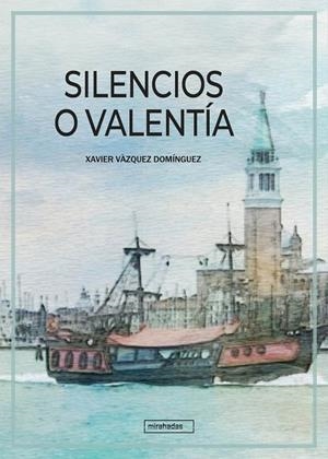 SILENCIOS O VALENTÍA | 9788418911972 | VAZQUEZ DOMINGUEZ, XAVIER