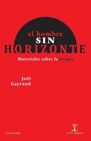 HOMBRE SIN HORIZONTE, EL | 9788494939471 | GAYRAUD, JOËL