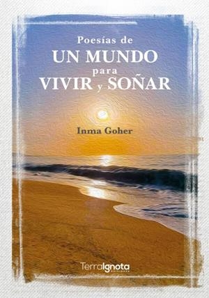 POESÍAS DE UN MUNDO PARA VIVIR Y SOÑAR | 9791399012538 | GOHER, INMA