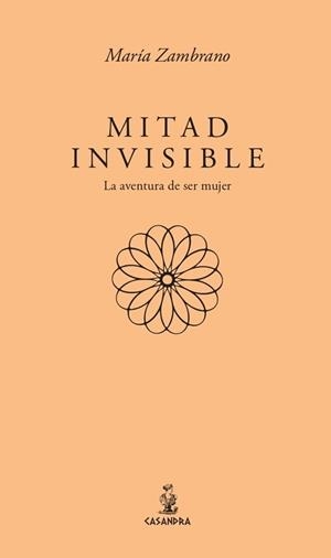MITAD INVISIBLE. LA AVENTURA DE SER MUJER | 9791387753085 | ZAMBRANO, MARÍA
