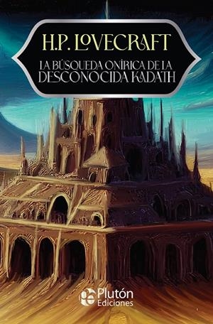 BÚSQUEDA ONÍRICA DE LA DESCONOCIDA KADATH, LA | 9788410233836 | LOVECRAFT, H. P.