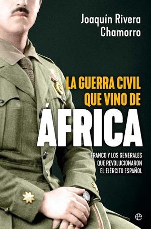 GUERRA CIVIL QUE VINO DE AFRICA, LA | 9788410941212 | RIVERA, JOAQUIN