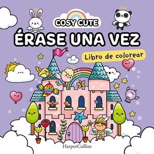COSY CUTE : ÉRASE UNA VEZ (¡UN LIBRO PRECIOSO PARA COLOREAR PARA TODAS LAS EDADES, INCLUIDOS ADOLESCENTES Y ADULTOS!) | 9788419802163 | CUTE, COSY/FARSHORE, COSY CUTE