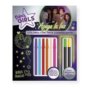 SUPER GIRLS - COLOREA CON TINTA LUMINISCENTE | 9788410133624 | IMAGILAND
