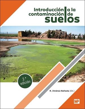 INTRODUCCIÓN A LA CONTAMINACIÓN DE SUELOS (2A EDICIÓN) | 9788419934390 | JIMENEZ BALLESTA, RAIMUNDO