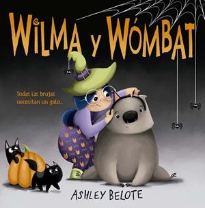 WILMA Y WÓMBAT | 9788491458593 | BELOTE, ASHLEY