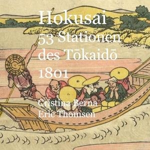 HOKUSAI 53 STATIONEN DES TOKAIDO 1801 | 9788413269870 | BERNA, CRISTINA / THOMSEN, ERIC