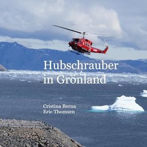 HUBSCHRAUBER IN GRONLAND | 9788413739571 | BERNA, CRISTINA / THOMSEN, ERIC