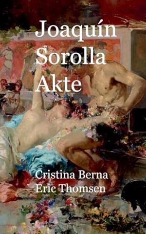 JOAQUIN SOROLLA AKTE | 9788413268262 | BERNA, CRISTINA / THOMSEN, ERIC