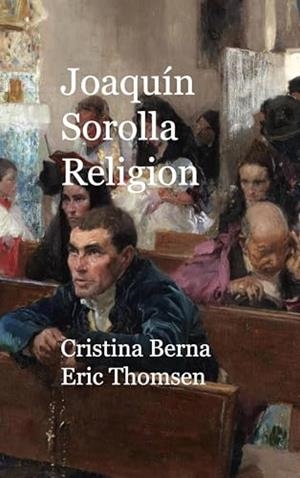 JOAQUIN SOROLLA RELIGION | 9788411744706 | BERNA, CRISTINA / THOMSEN, ERIC