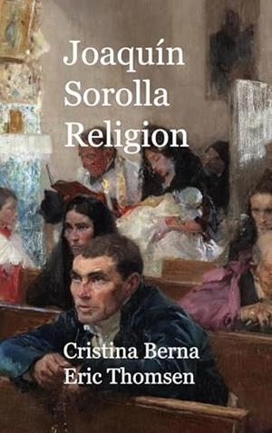 JOAQUIN SOROLLA RELIGION | 9788413268200 | BERNA, CRISTINA / THOMSEN, ERIC
