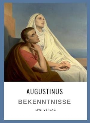 AUGUSTINUS : BEKENNTNISSE | 9783965428904 | VON HIPPO, AUGUSTINUS / AUGUSTINUS, AURELIUS