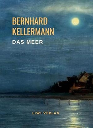 BERNHARD KELLERMANN : DAS MEER | 9783965427303 | KELLERMANN, BERNHARD