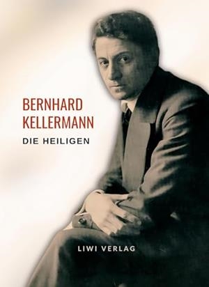 BERNHARD KELLERMANN : DIE HEILIGEN | 9783965427396 | KELLERMANN, BERNHARD