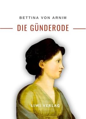 BETTINA VON ARNIM : DIE GUNDERODE | 9783965429277 | VON ARNIM, BETTINA