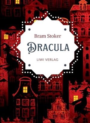 BRAM STOKER : DRACULA. VOLLSTANDIGE NEUAUSGABE | 9783965428782 | STOKER, BRAM