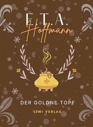 E.T.A. HOFFMANN : DER GOLDNE TOPF | 9783965429437 | HOFFMANN, E. T. A.