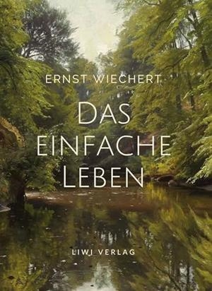 ERNST WIECHERT : DAS EINFACHE LEBEN | 9783965429994 | WIECHERT, ERNST