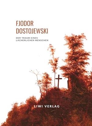 FJODOR DOSTOJEWSKI : DER TRAUM EINES LÄCHERLICHEN MENSCHEN | 9783965428379 | DOSTOJEWSKI, FJODOR