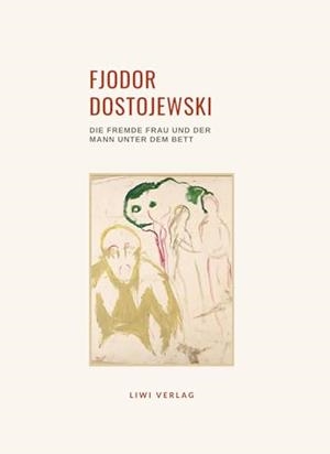 FJODOR DOSTOJEWSKI : DIE FREMDE FRAU UND DER MANN UNTER DEM BETT | 9783965428430 | DOSTOJEWSKI, FJODOR