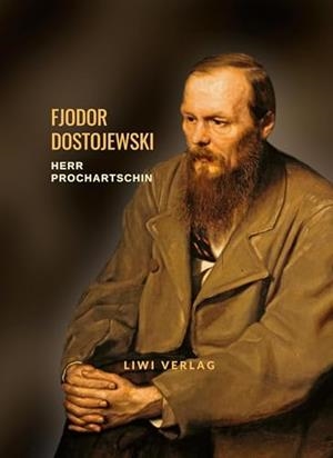 FJODOR DOSTOJEWSKI : HERR PROCHARTSCHIN | 9783965428355 | DOSTOJEWSKI, FJODOR
