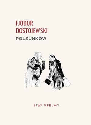 FJODOR DOSTOJEWSKI : POLSUNKOW | 9783965428409 | DOSTOJEWSKI, FJODOR