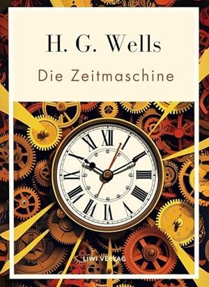 H. G. WELLS : DIE ZEITMASCHINE. VOLLSTANDIGE NEUAU | 9783753800233 | WELLS, H. G.