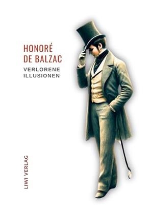 HONORE DE BALZAC : VERLORENE ILLUSIONEN. UNGEKURZTE | 9783965429260 | DE BALZAC, HONORE