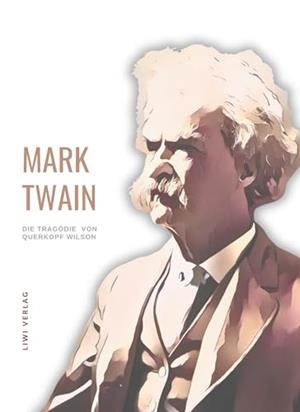 MARK TWAIN : DIE TRAGODIE VON QUERKOPF WILSON | 9783965426757 | TWAIN, MARK