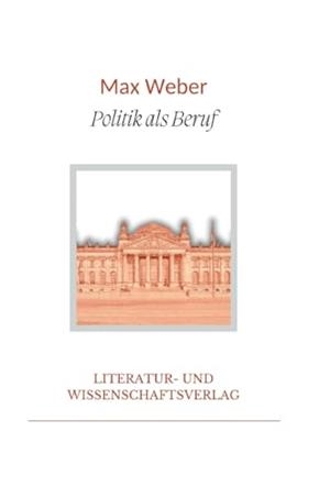 MAX WEBER : POLITIK ALS BERUF | 9783965428485 | WEBER, MAX
