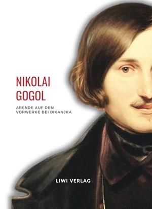 NIKOLAI GOGOL : ABENDE AUF DEM VORWERKE BEI DIKANJK | 9783965428232 | GOGOL, NIKOLAI