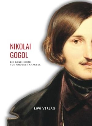 NIKOLAI GOGOL : DIE GESCHICHTE VOM GROSSEN KRAKEEL | 9783965427174 | GOGOL, NIKOLAI