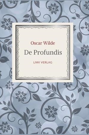 OSCAR WILDE : DE PROFUNDIS. NEUAUSGABE DER UBERSETZ | 9783965428935 | WILDE, OSCAR