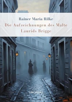 RAINER MARIA RILKE : DIE AUFZEICHNUNGEN DES MALTE LAURIDS BRIGGE | 9783965429710 | RILKE, RAINER MARIA