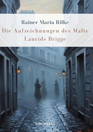 RAINER MARIA RILKE : DIE AUFZEICHNUNGEN DES MALTE LAURIDS BRIGGE | 9783965429727 | RILKE, RAINER MARIA