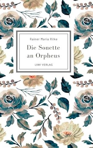 RAINER MARIA RILKE : DIE SONETTE AN ORPHEUS | 9783965429802 | RILKE, RAINER MARIA