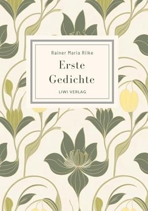 RAINER MARIA RILKE : ERSTE GEDICHTE | 9783965429963 | RILKE, RAINER MARIA