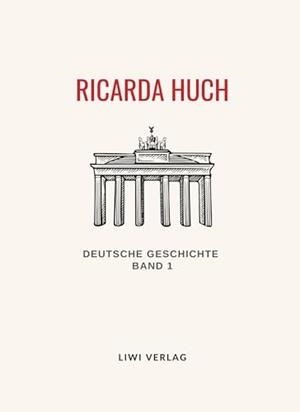 RICARDA HUCH : DEUTSCHE GESCHICHTE. BAND 1 | 9783965427662 | HUCH, RICARDA