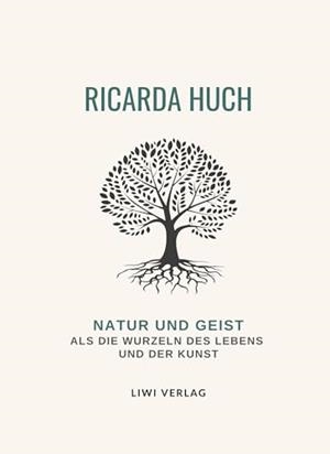 RICARDA HUCH : NATUR UND GEIST ALS DIE WURZELN DES LEBENS UND DER KUNST | 9783965427839 | HUCH, RICARDA