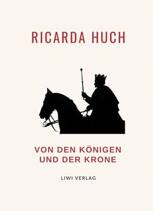 RICARDA HUCH : VON DEN KONIGEN UND DER KRONE | 9783965427860 | HUCH, RICARDA